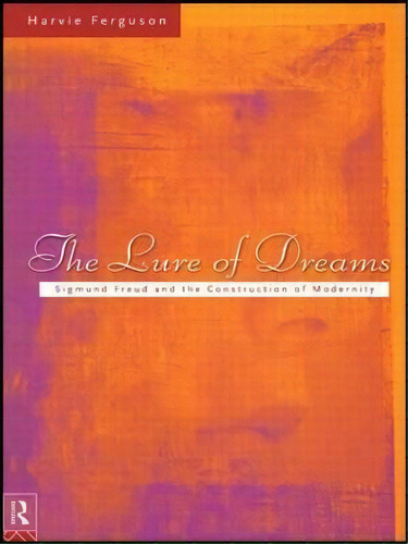 The Lure Of Dreams, De Harvie Ferguson. Editorial Taylor Francis Ltd, Tapa Blanda En Inglés