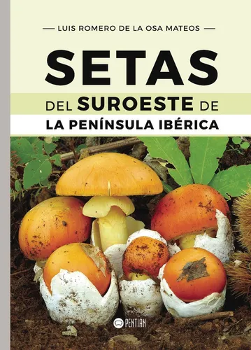 Setas Del Suroeste De La Peninsula Iberica - Luis Romero ...