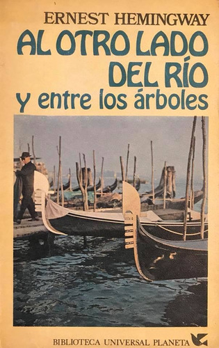 Al Otro Lado Del Río Y Entre Los Árboles - Ernest Hemingway (Usado)