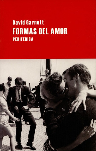 Formas Del Amor, De Garnett, David. Editorial Periférica, Tapa Blanda, Edición 1 En Español, 2010