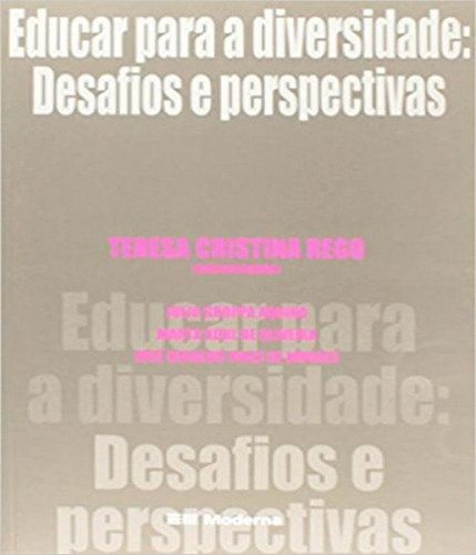 Educar Para A Diversidade Mod Lit Ref 1 A 5, De Tereza Cristina Rego (org), Julio Groppa., Edição 1 Em Português