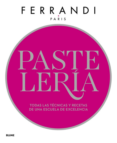 Pastelería   Todas Las Tecnicas Y Recetas De Una ...