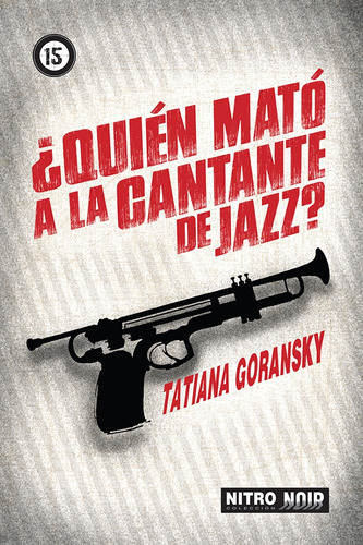 ¿Quién mató a la cantante de Jazz?, de Goransky, Tatiana. Serie Nitro Noir Editorial Nitro-Press, tapa blanda en español, 2019