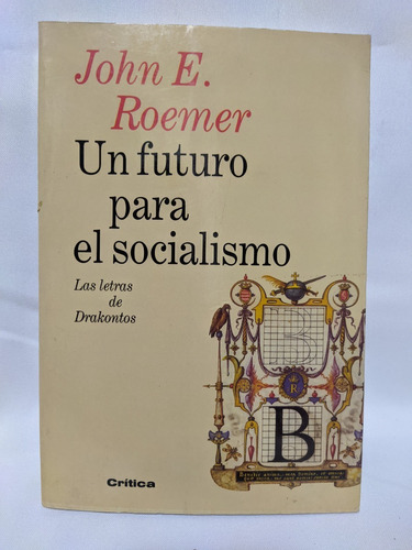 Un Futuro Para El Socialismo, John E. Roemer