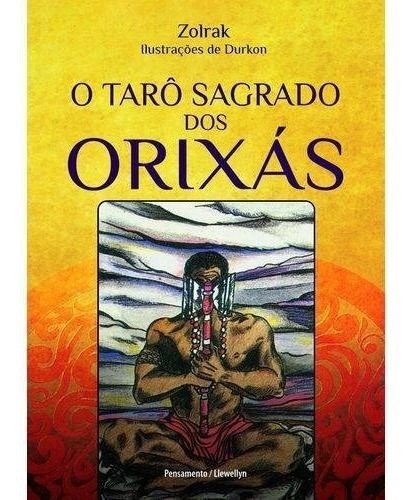 O Tarô Sagrado Dos Orixás / Zolrak E¿ Durkon