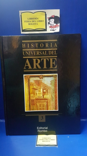 Historia Universal Del Arte - Tomo #3 - Editorial Rombo 