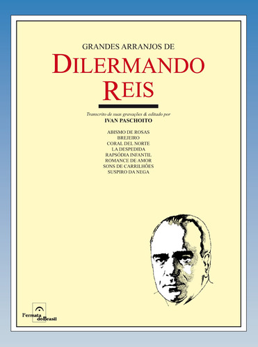 Grandes arranjos de Dilermando Reis, de Reis, Dilermando. Editora Irmãos Vitale Editores Ltda, capa mole em português, 2014