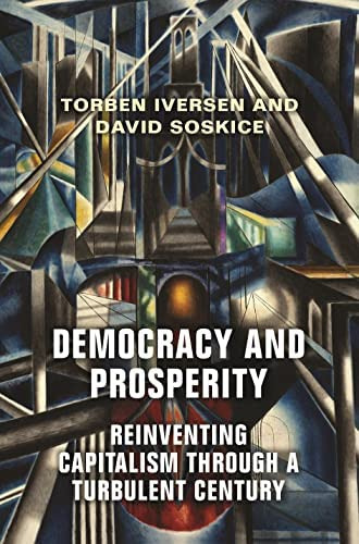 Democracy And Prosperity: Reinventing Capitalism Through A Turbulent Century, De Iversen, Torben. Editorial Princeton University Press, Tapa Blanda En Inglés