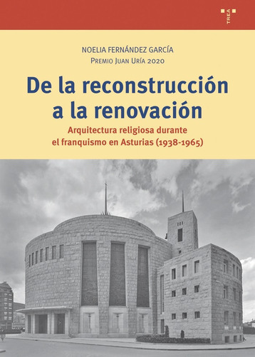 De La Construcciãân A La Renovaciãân, De Fernández García, Noelia. Editorial Ediciones Trea, S.l., Tapa Blanda En Español