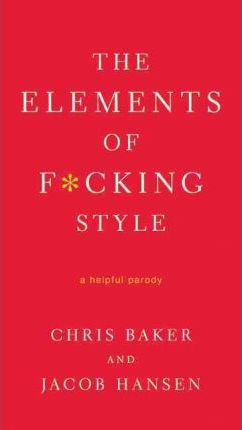 Libro The Elements Of F*cking Style