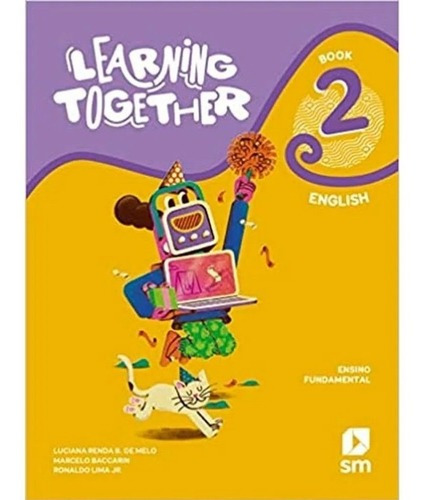 Livro Learning Together 2 - Ed 2021, De Luciana Renda B. De Melo/ Marcelo Baccarin/ Ronaldo Lima Jr.., Vol. Vol. 2. Editora Sm Edicoes Ltda, Capa Mole, Edição 2 Em Português, 2021