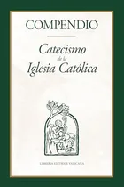 Comprar Compendio: Catecismo De La Iglesia Catolica 
