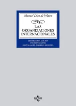 Comprar Las Organizaciones Internacionales, De Diez De Velasco, Manuel. Editorial Tecnos, Tapa Blanda En Español