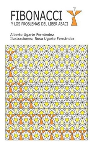 Libro: Fibonacci Y Los Problemas Del Liber Abaci: (edición