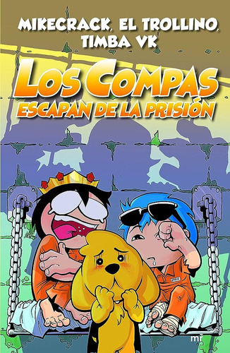 Los Compas escapan de la prisión: Español, de Timba. Serie Martínez Roca, vol. 2.0. Editorial Los compas, tapa blanda, edición 1.0 en español, 2019