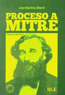 Libro Proceso A Mitre De Juan B. Alberdi