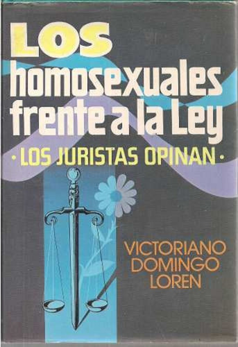 Los Homosexuales Frente A La Ley Victoriano Domingo Loren