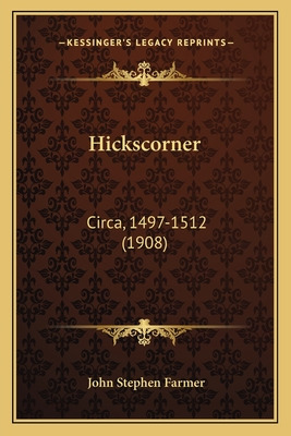 Libro Hickscorner: Circa, 1497-1512 (1908) - Farmer, John...