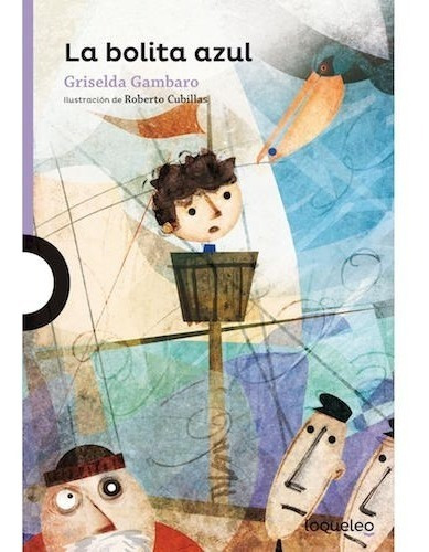 La Bolita Azul - Griselda Gambaro - Loqueleo