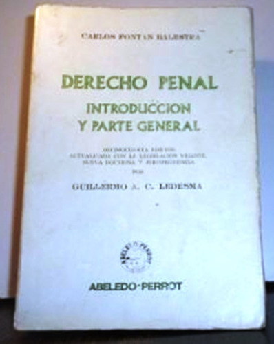 Derecho Penal Introducción Y Parte General Fontan Balestra