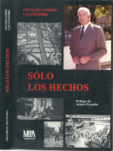 Libro Sólo Los Hechos -  Osvaldo Andrés Cacciatore  Mm