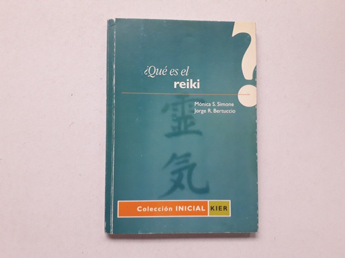 ¿qué Es El Reiki? - Mónica S. Simone - Jorge R. Bertuccio