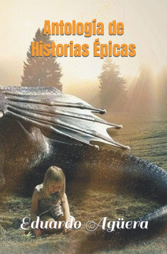 Libro: Antología Historias Épicas: Unos Mundos Mágicos Que