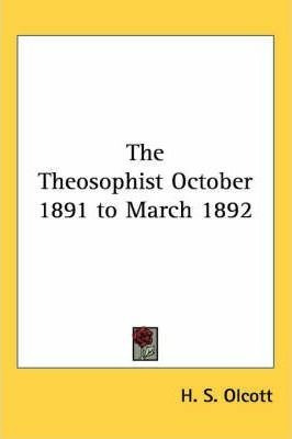 The Theosophist October 1891 To March 1892 - H. S. Olcott