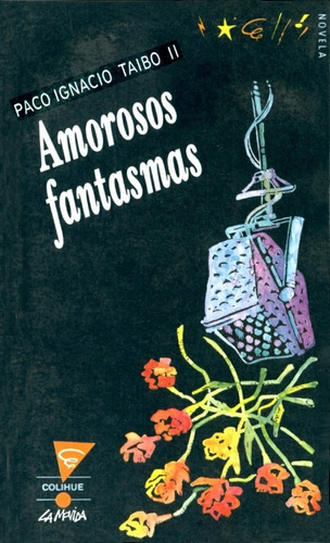 Amorosos Fantasmas - Paco Ignacio Taibo Ii