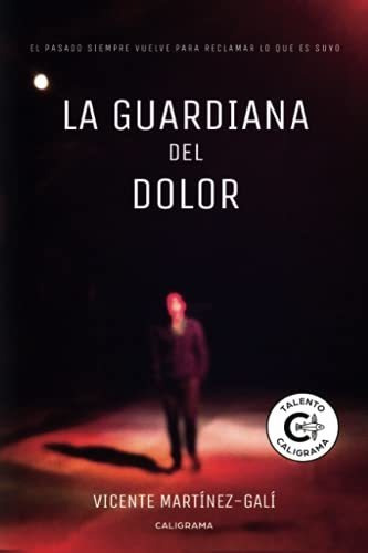 Libro La Guardiana Del Dolorde Vicente Martínez Galí