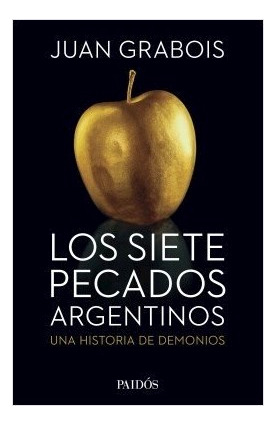 Libro Siete Pecados Argentinos Una Historia De Demonios De G