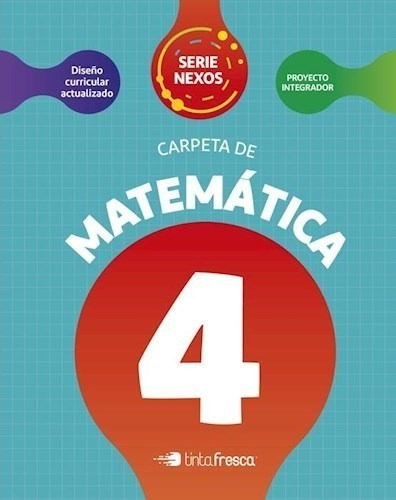 Carpeta De Matematica 4 Tinta Fresca Serie Nexos (novedad 2