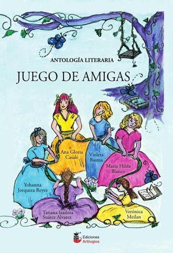 Juego De Amigas, De Tatiana Isadora Suárez Alvarezy Otros. Editorial Ediciones Artilugios, Tapa Blanda En Español, 2023