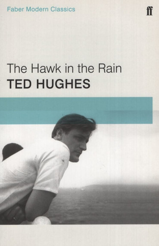 The Hawk In The Rain, De Hughes, Ted. Editorial Faber & Faber, Tapa Blanda En Inglés Internacional, 2015