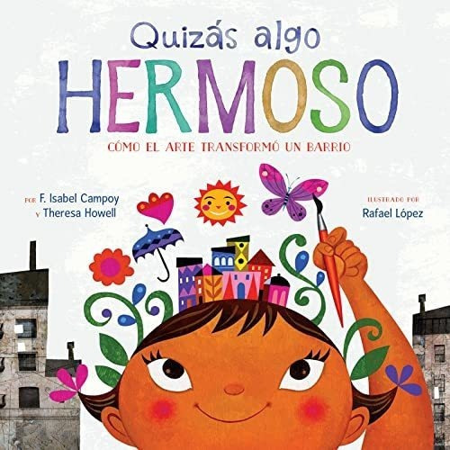 Quizas Algo Hermoso (maybe Something Beautiful..., de Campoy, F. Isa. Editorial Clarion Books en inglés