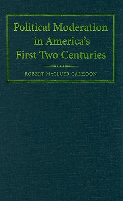 Libro Political Moderation In America's First Two Centuri...