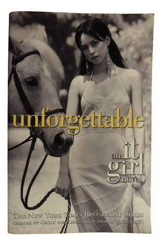 The It Girl #4: Unforgettable : An It Girl Novel        C237