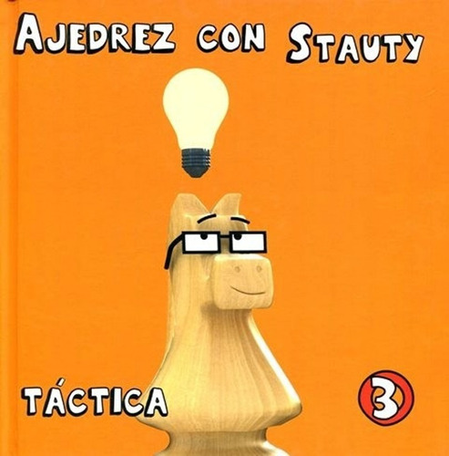 Ajedrez Con Stauty 3 - Tactica - Tapa Dura