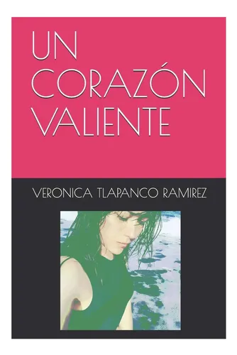 Libro: Un Corazón Valiente (spanish Edition)
