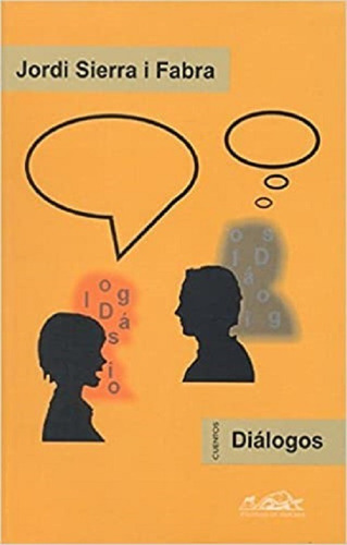 Dialogos Jordi Sierra I Fabra, De Sierra I Fabra, Jordi. Editorial Páginas De Espuma Sl En Español