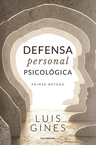 Defensa Personal Psicológica, De Gines , Luis.., Vol. 1.0. Editorial Caligrama, Tapa Blanda, Edición 1.0 En Español, 2019