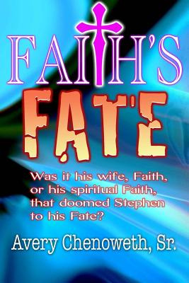 Libro Faith's Fate: Was It His Wife, Faith, Or His Spirit...
