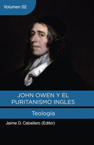 John Owen Y El Puritanismo Ingles - Vol. 2 - Knapp Henry