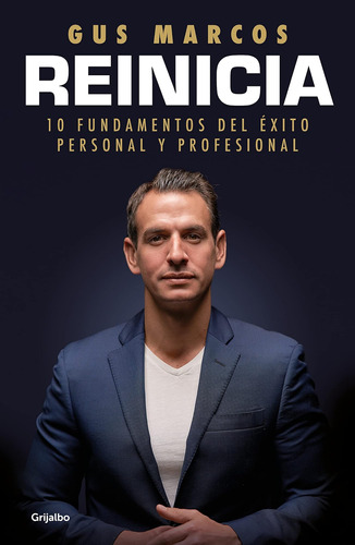 Libro: Reinicia: 10 Fundamentos Del Éxito Personal Y Profesi