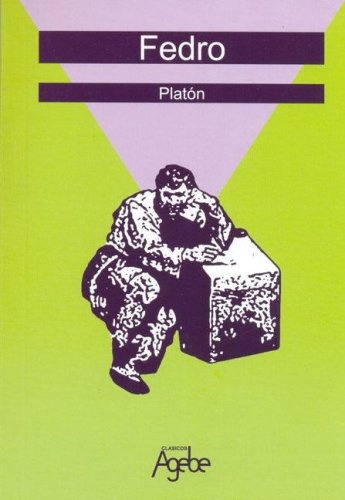 Fedro, De Platón., Vol. Volumen Unico. Editorial Agebe, Tapa Blanda En Español, 2006