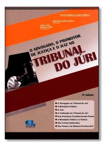 O Advogado, O Promotor De Justiça E O Juiz No Tribunal Do Júri, De Élcio / D'angelo D'angelo. Editora Edijur Em Português