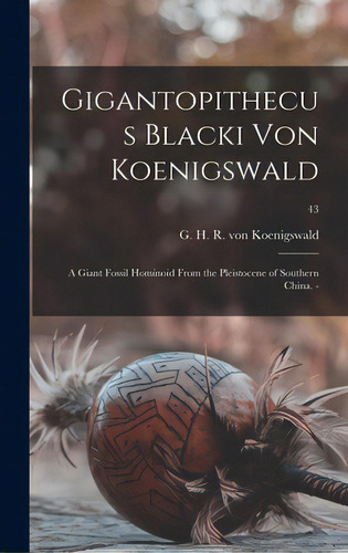 Gigantopithecus Blacki Von Koenigswald; A Giant Fossil Hominoid From The Pleistocene Of Southern ..., De Koenigswald, G. H. R. Von (gustav Hei. Editorial Hassell Street Pr, Tapa Dura En Inglés