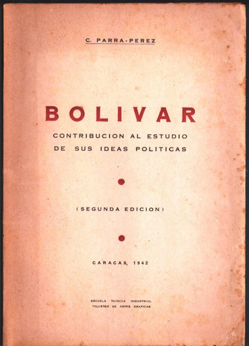 Bolivar Contribucion De Sus Ideas Politicas  2a Edi 1942