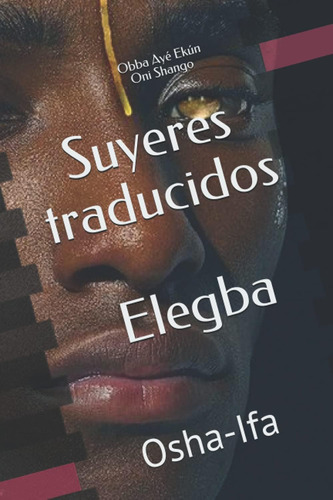 Libro: Suyeres Traducidos Elegua: Osha - Ifa (caja De Colecc