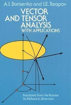 Vector And Tensor Analysis With Applications - A. I. Borisen